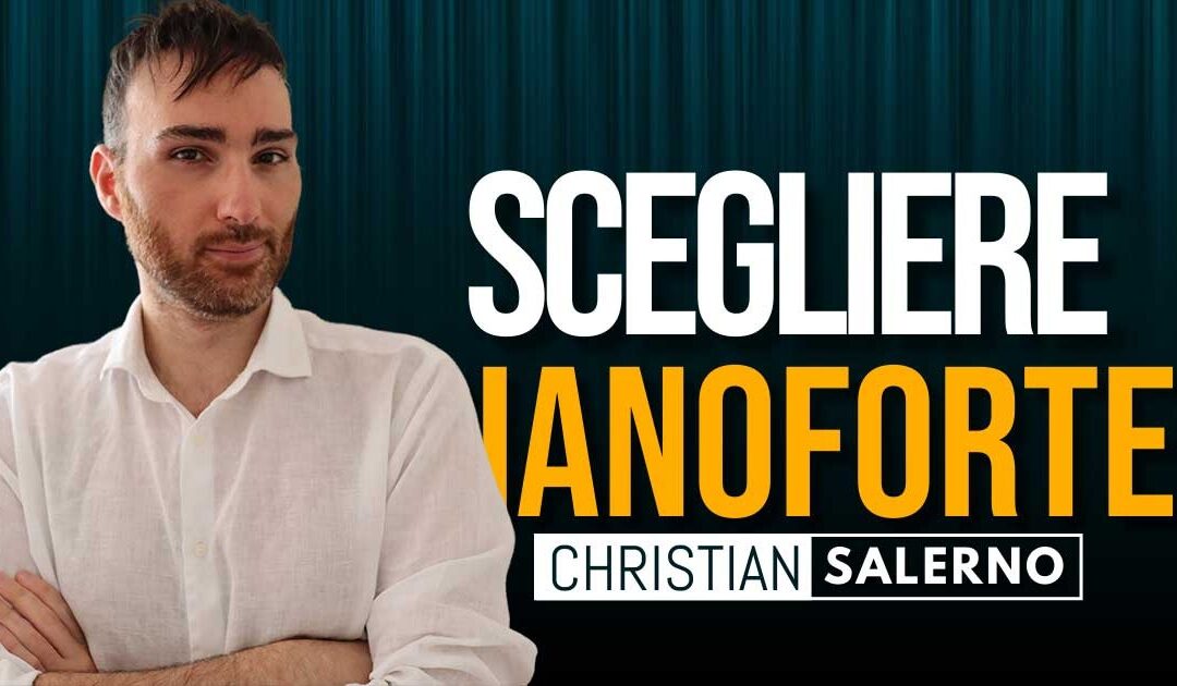 Quale Pianoforte Scegliere