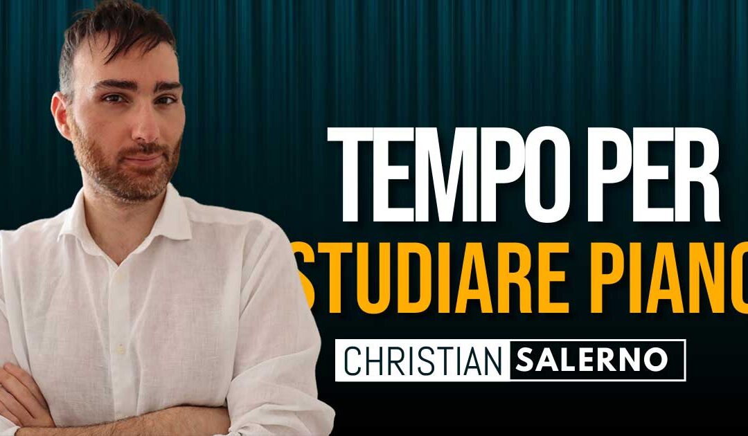 Come trovare il tempo per Studiare Pianoforte