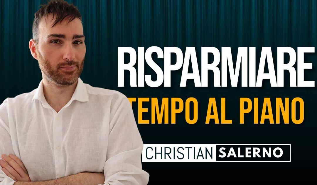 Studiare pianoforte risparmiando tempo